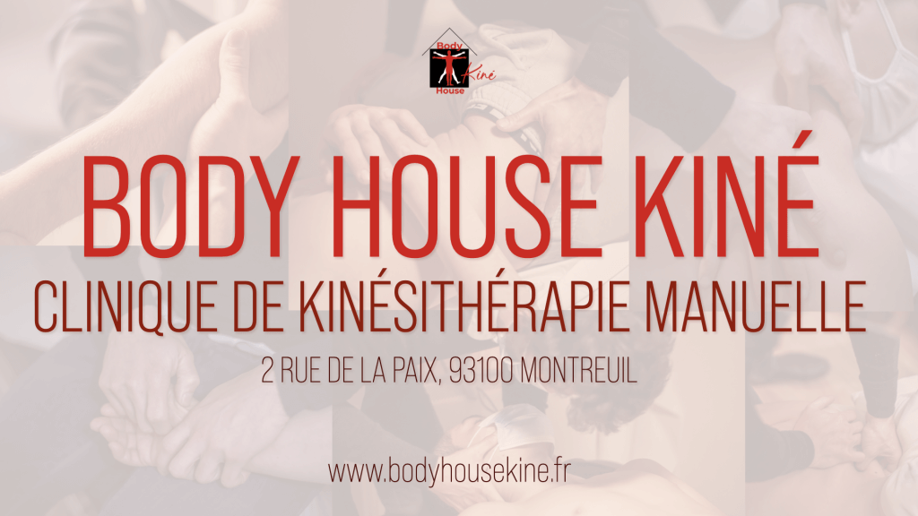 LES SÉANCES DE LA CLINIQUE DE KINÉSITHÉRAPIE MANUELLE | BODY HOUSE KINÉ | KINÉ MONTREUIL - Body House Kiné - Centre de kinésithérapie manuelle