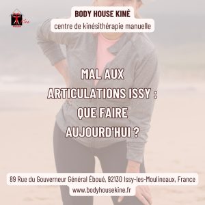 Mal aux articulations à Issy-les-Moulineaux - Body House Kiné