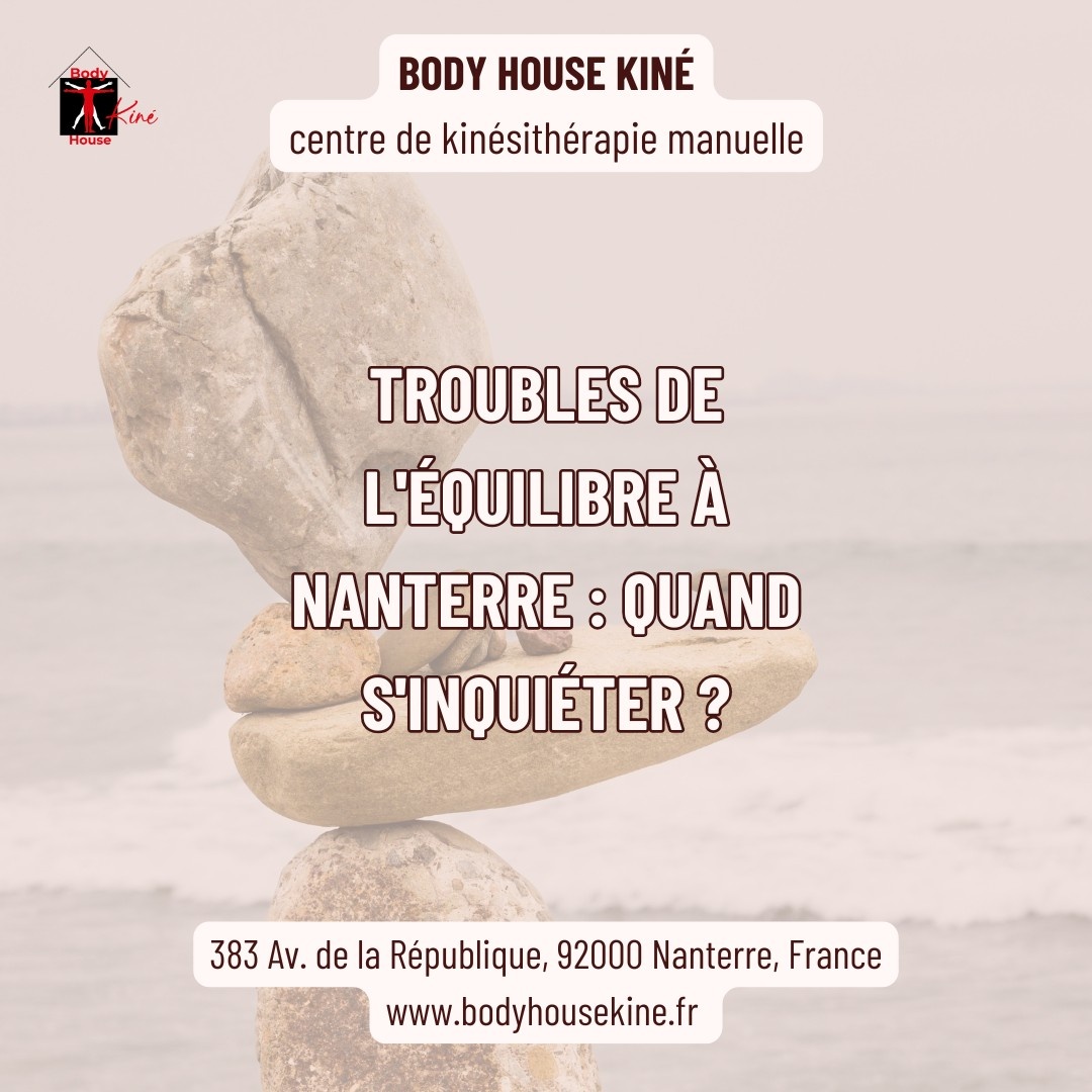 Troubles de l'équilibre à Nanterre - Body House Kiné